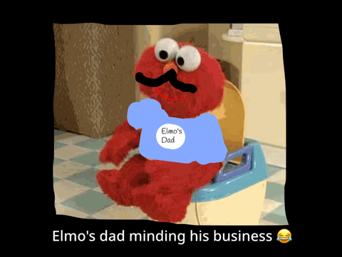 Elmo’s dad minding his own business remix