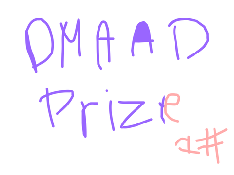 DMAAD Prize (For 1st place Starwatcher009)