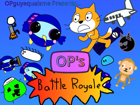 OPguyequalsme Battle Royale!