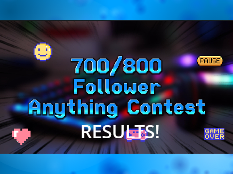 RESULTS: 700/800 follower anything contest 
