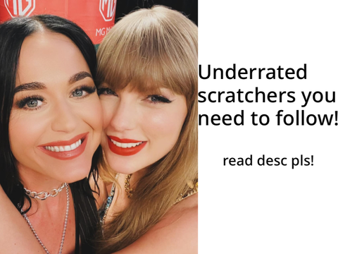 Underrated scratchers!! (follow them now!)
