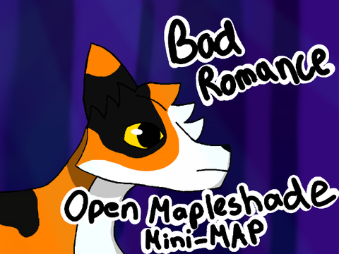 [CLOSED!] Bad Romance ||  Mapleshade Mini-MAP