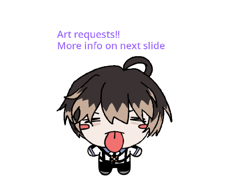 Art requests! (info in project)