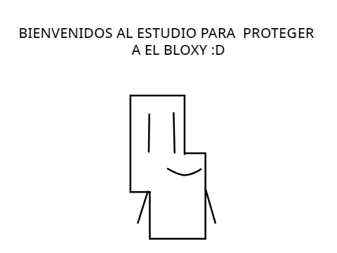 Estudio Para Proteger A Bloxy :D