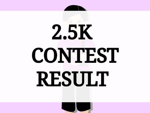 2.5K Contest Result!