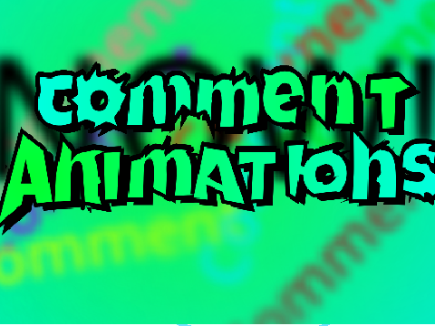 (OPEN!)Comment Animations