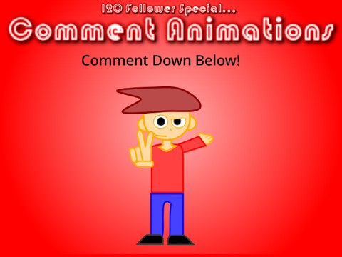 120 Follows Comment Animations! [CLOSED]