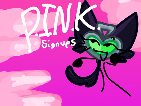 [OPEN] P.I.N.K. Signups [18/18]