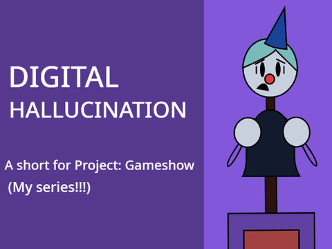 Digital Hallucination (Project: Gameshow) (Short)