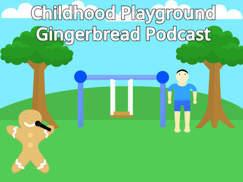 Childhood Playground - Gingerbread Podcast