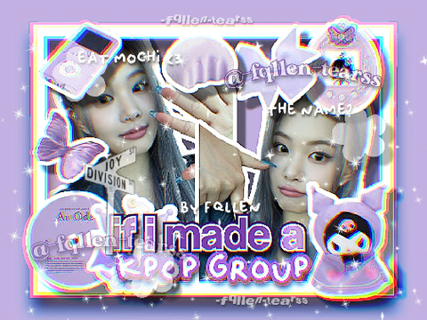 ★ if i MADE  . a kpop ๑ group ꒱ ˎˊ˗