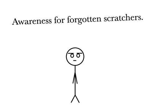 Awareness for forgotten scratchers