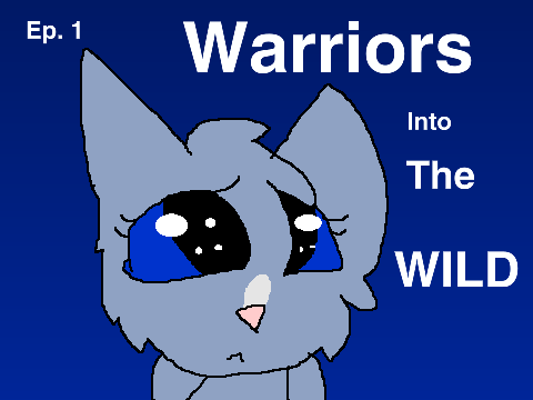 Warriors Into The Wild Ep 1