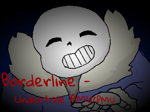 Borderline - Undertale AMV/PMV