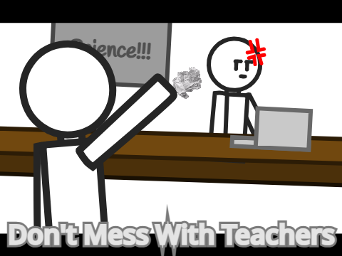 Teachers Don't Mess Around - Scratch Animations - (200+ Frame)