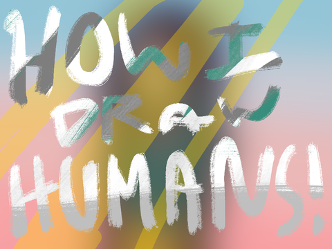 How I Draw Humans!