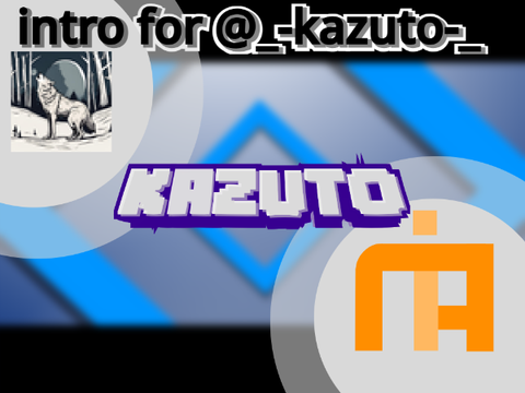 |Intro for @-_KAZUTO_-(by @mikann172)