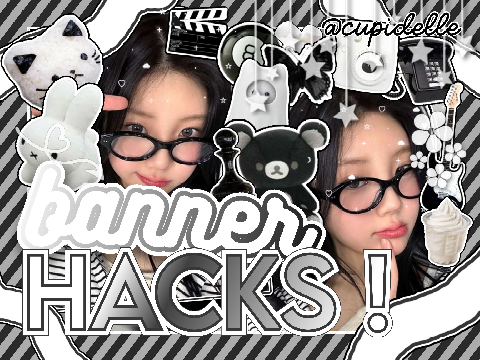 ໒꒱ b͟a͟n͟n͟er ┆ ︵ ★ hacks ! ୭