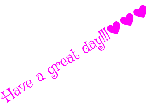 Have a great day!!!❤❤❤