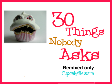 ~ Tag - 30 things nobody asks-- ( remixed ) remix