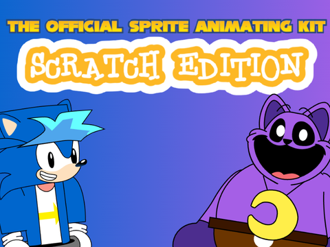 The Official Sprite Animating Kit (Scratch Edition!)