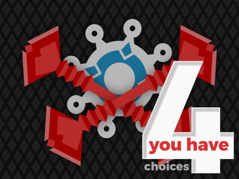 You have 4 Choices