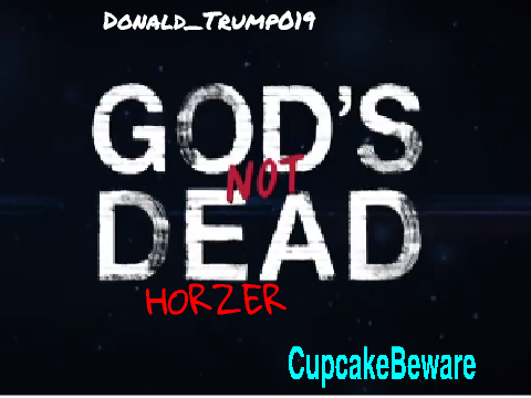 God's Not Dead!!! Remix it!!! remix remix remix