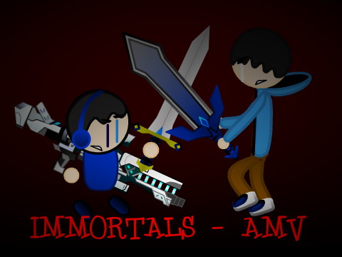 Immortals - AMV [Original]