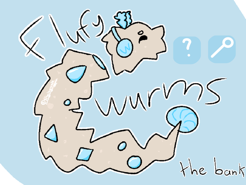The bank-Flufy wurms