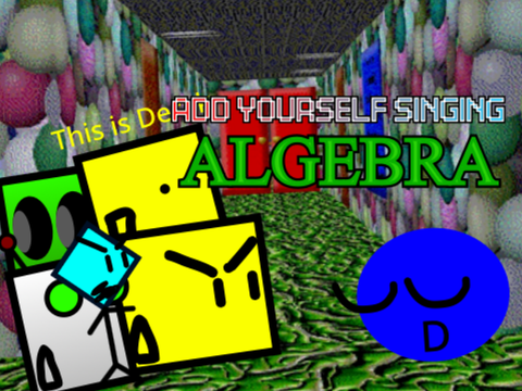 Add yourself/your oc singing Algebra (1)