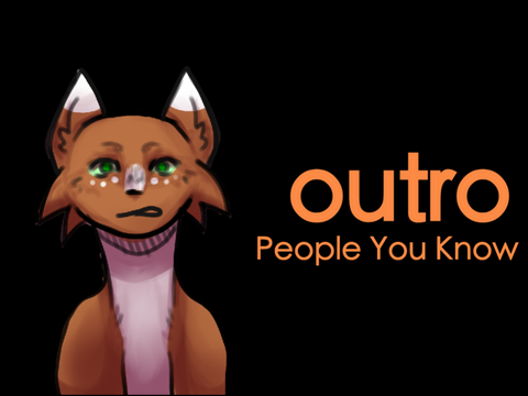 [outro] People You Know