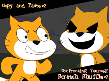 Copy and Paste v2 - Confronting Yourself (Scratch Shuffle) v2