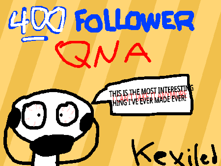 400 Follower QnA