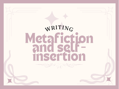 ☁︎ Writing Metafiction and Self-insertion - a SWC Workshop