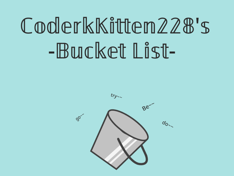 CoderkKitten228's Bucket list 2024