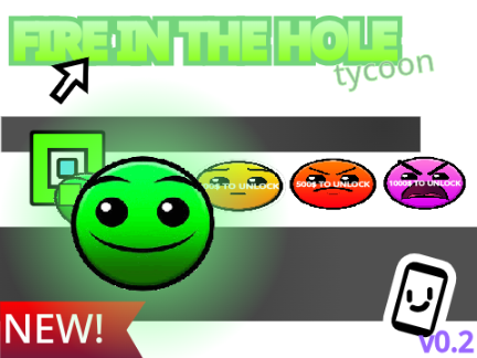 [NEW!] v0.2 FIRE IN THE HOLE TYCOON