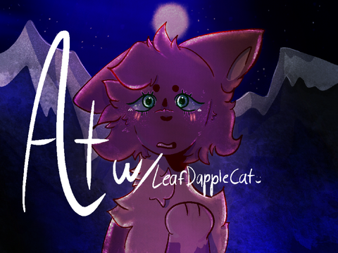 - AT W/ @LeafDappleCat