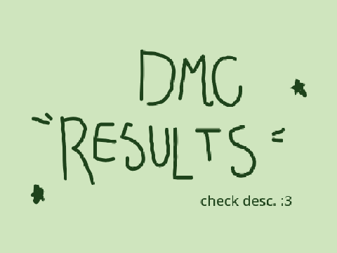 DMC RESULTS!! 