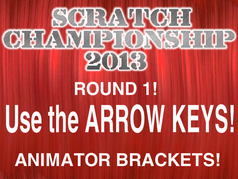 Scratch Championship 2013 - (Round 1) OVER!