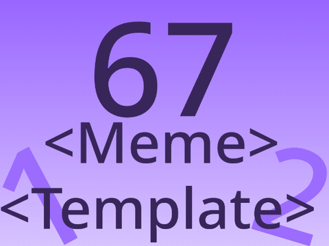 67 - Meme Template