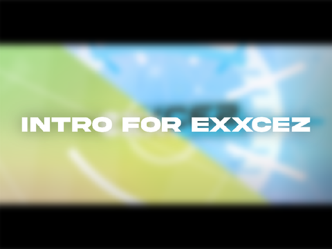 Intro for @-EXXCEZ-