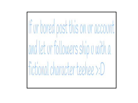 If ur bored post this on ur account let ur followers ship u w/ a fictional character (remix) … remix