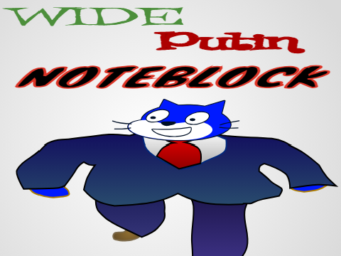 Wide Putin Noteblock  remix