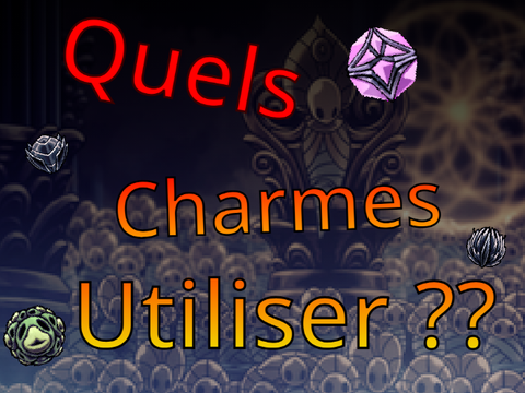 Quels charmes pour le Panthéon d'Hallownest ?