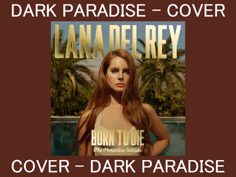 Dark Paradise - Lana Del Rey - COVER
