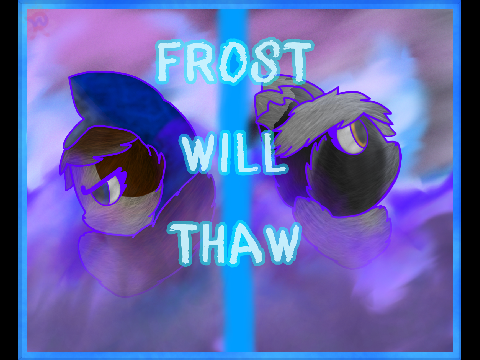 "Frost Will Thaw"