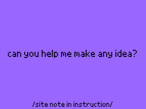 Help. I need ideas.