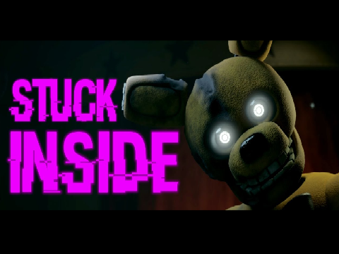 |Stuck Inside| Fnaf Song Reshared