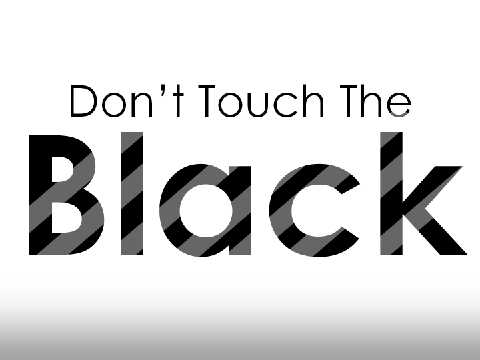 Don't Touch The Black
