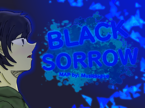 Black Sorrow ~ || MAP [4 PARTS & BACKUPS!]